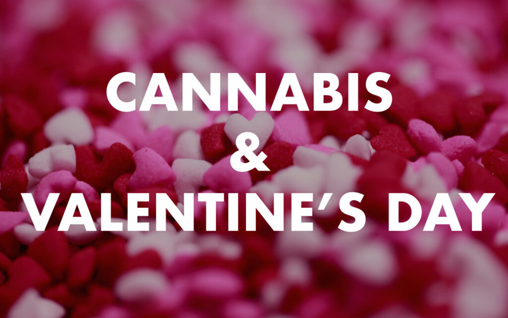 cannabis and valentines day ideas